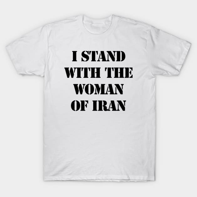 I stand with the woman of Iran T-Shirt by valentinahramov